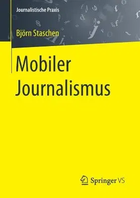 Mobiler Journalismus (1. Aufl. 2017)