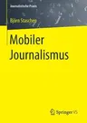 Mobiler Journalismus (1. Aufl. 2017)