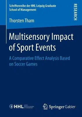 Multisensory Impact of Sport Events: A Comparative Effect Analysis Based on Soccer Games (2016)