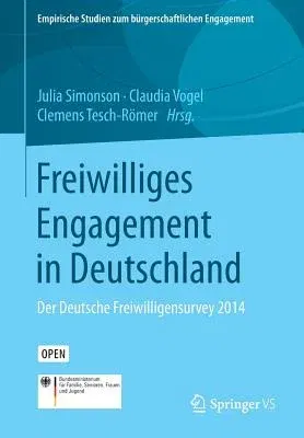 Freiwilliges Engagement in Deutschland: Der Deutsche Freiwilligensurvey 2014 (1. Aufl. 2017)