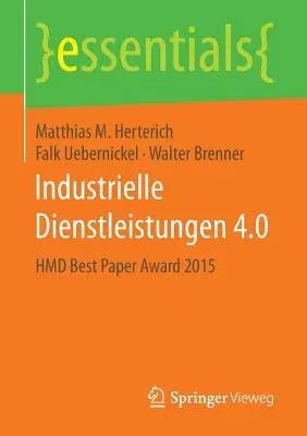 Industrielle Dienstleistungen 4.0: Hmd Best Paper Award 2015 (1. Aufl. 2016)