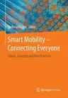 Smart Mobility - Connecting Everyone: Trends, Concepts and Best Practices (2017)