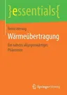 Wärmeübertragung: Ein Nahezu Allgegenwärtiges Phänomen (1. Aufl. 2017)