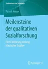 Meilensteine Der Qualitativen Sozialforschung: Eine Einführung Entlang Klassischer Studien (1. Aufl. 2018)