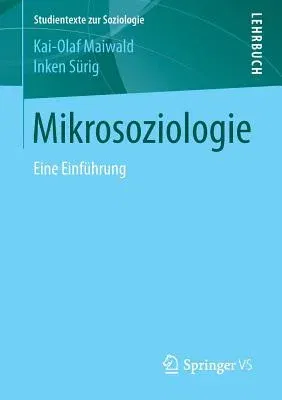 Mikrosoziologie: Eine Einführung (1. Aufl. 2018)