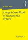 An Agent-Based Model of Heterogeneous Demand (2017)