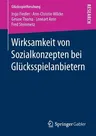 Wirksamkeit Von Sozialkonzepten Bei Glücksspielanbietern (1. Aufl. 2017)