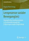 Lernprozesse Sozialer Bewegung(en): Biographische Lerndispositionen in Auseinandersetzung Mit Erfahrungen Sozialer Ungleichheit (1. Aufl. 2018)