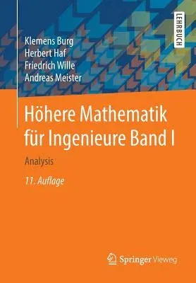 Höhere Mathematik Für Ingenieure Band I: Analysis (11., Aktualisierte U. Erw. Aufl. 2017)