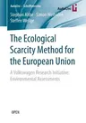 The Ecological Scarcity Method for the European Union: A Volkswagen Research Initiative: Environmental Assessments (2018)