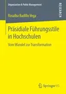 Präsidiale Führungsstile in Hochschulen: Vom Wandel Zur Transformation (1. Aufl. 2018)