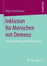 Inklusion Für Menschen Mit Demenz: Exklusionsrisiken Und Teilhabechancen (1. Aufl. 2018)