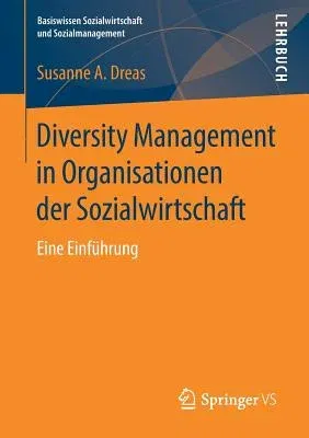 Diversity Management in Organisationen Der Sozialwirtschaft: Eine Einführung (1. Aufl. 2019)