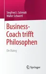 Business-Coach Trifft Philosophen: Ein Dialog (1. Aufl. 2019)