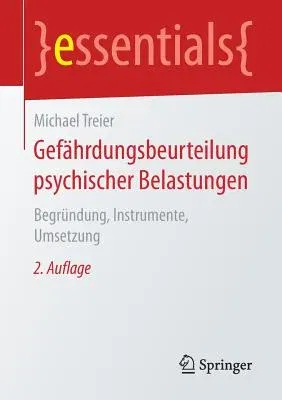 Gefährdungsbeurteilung Psychischer Belastungen: Begründung, Instrumente, Umsetzung (2., Vollst. Uberarb. Aufl. 2019)