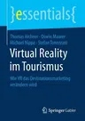 Virtual Reality Im Tourismus: Wie VR Das Destinationsmarketing Verändern Wird (1. Aufl. 2019)