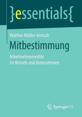 Mitbestimmung: Arbeitnehmerrechte Im Betrieb Und Unternehmen (1. Aufl. 2019)