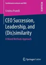 CEO Succession, Leadership, and (Dis)Similarity: A Mixed Methods Approach (2019)