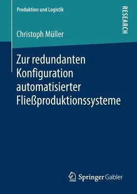 Zur Redundanten Konfiguration Automatisierter Fließproduktionssysteme (1. Aufl. 2019)