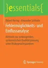 Fehlermöglichkeits- Und Einflussanalyse: Methode Zur Vorbeugenden, Systematischen Qualitätsplanung Unter Risikogesichtspunkten (1. Aufl. 2019)