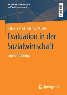 Evaluation in der Sozialwirtschaft: Eine Einführung (1. Aufl. 2020)