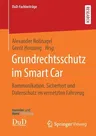 Grundrechtsschutz Im Smart Car: Kommunikation, Sicherheit Und Datenschutz Im Vernetzten Fahrzeug (1. Aufl. 2019)