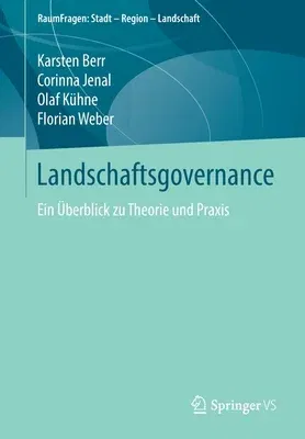 Landschaftsgovernance: Ein Überblick Zu Theorie Und Praxis (1. Aufl. 2019)