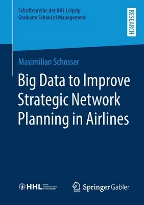 Big Data to Improve Strategic Network Planning in Airlines (2020)