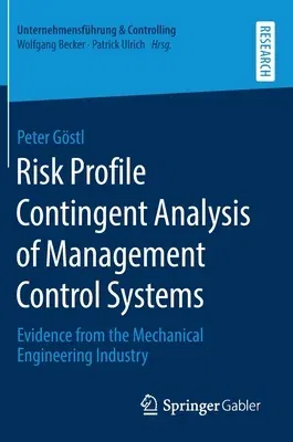 Risk Profile Contingent Analysis of Management Control Systems: Evidence from the Mechanical Engineering Industry (2020)