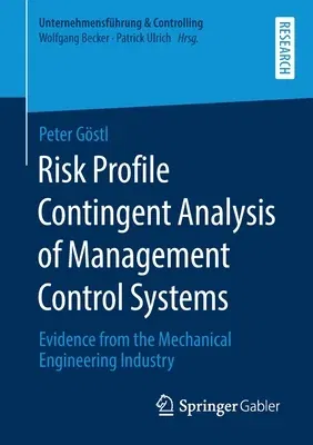 Risk Profile Contingent Analysis of Management Control Systems: Evidence from the Mechanical Engineering Industry (2020)