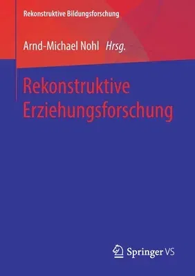 Rekonstruktive Erziehungsforschung (1. Aufl. 2020)