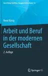 Arbeit Und Beruf in Der Modernen Gesellschaft (2. Aufl. 2020)