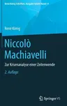 Niccolò Machiavelli: Zur Krisenanalyse Einer Zeitenwende (2. Aufl. 2021)