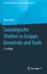 Soziologische Studien Zu Gruppe, Gemeinde Und Stadt (2. Aufl. 2021)