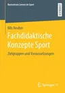 Fachdidaktische Konzepte Sport: Zielgruppen Und Voraussetzungen (1. Aufl. 2020)