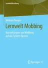 Lernwelt Mobbing: Auswirkungen Von Mobbing Auf Das System Familie (1. Aufl. 2020)