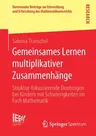 Gemeinsames Lernen Multiplikativer Zusammenhänge: Struktur-Fokussierende Deutungen Bei Kindern Mit Schwierigkeiten Im Fach Mathematik (1. Aufl. 2020)