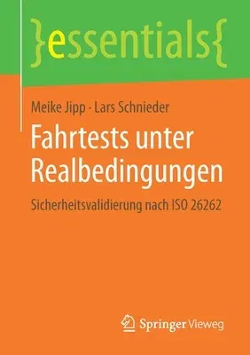 Fahrtests Unter Realbedingungen: Sicherheitsvalidierung Nach ISO 26262 (1. Aufl. 2020)