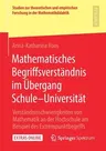 Mathematisches Begriffsverständnis Im Übergang Schule-Universität: Verständnisschwierigkeiten Von Mathematik an Der Hochschule Am Beispiel Des Extremp