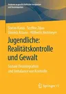 Jugendliche: Realitätskontrolle Und Gewalt: Soziale Desintegration Und Imbalance Von Kontrolle (1. Aufl. 2020)