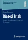 Biased Trials: Insights from Behavioral Law and Economics (2020)