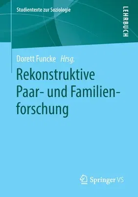 Rekonstruktive Paar- Und Familienforschung (1. Aufl. 2020)