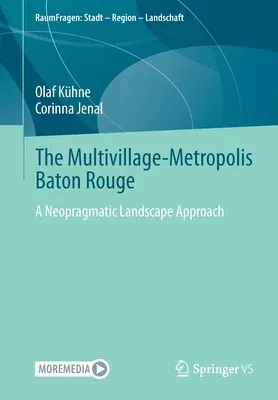 The Multivillage-Metropolis Baton Rouge: A Neopragmatic Landscape Approach (2020)