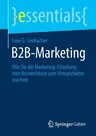 B2b-Marketing: Wie Sie Die Marketing-Abteilung Vom Kostenfaktor Zum Umsatzfaktor Machen (1. Aufl. 2020)