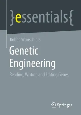 Genetic Engineering: Reading, Writing and Editing Genes (2021)