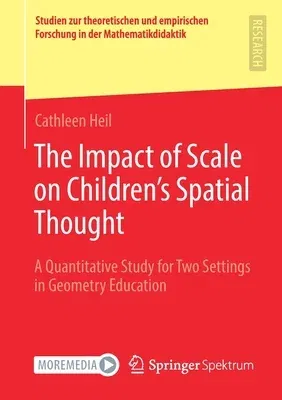 The Impact of Scale on Children's Spatial Thought: A Quantitative Study for Two Settings in Geometry Education (2020)