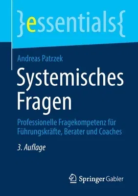 Systemisches Fragen: Professionelle Fragekompetenz Für Führungskräfte, Berater Und Coaches (3. Aufl. 2021)