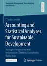 Accounting and Statistical Analyses for Sustainable Development: Multiple Perspectives and Information-Theoretic Complexity Reduction (2021)