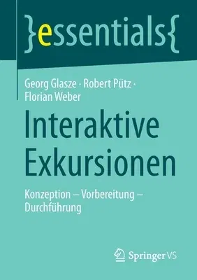 Interaktive Exkursionen: Konzeption - Vorbereitung - Durchführung (1. Aufl. 2021)