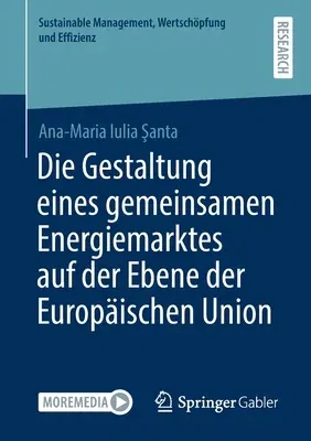 Die Gestaltung Eines Gemeinsamen Energiemarktes Auf Der Ebene Der Europäischen Union (1. Aufl. 2021)